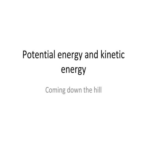 Potential Energy And Kinetic Energy