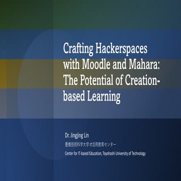 Crafting Hackerspaces with Moodle and Mahara: The Potential of Creation based...