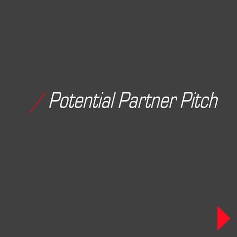 Potential partner pitch