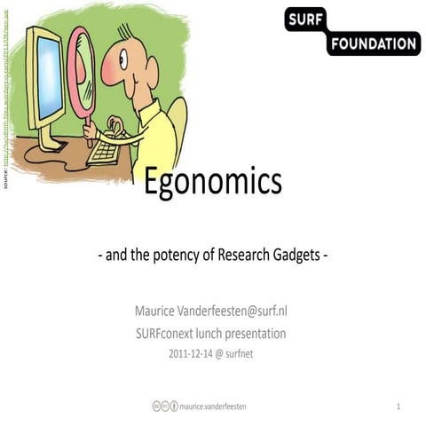 Egonomics - and the potency of Research Gadgets
