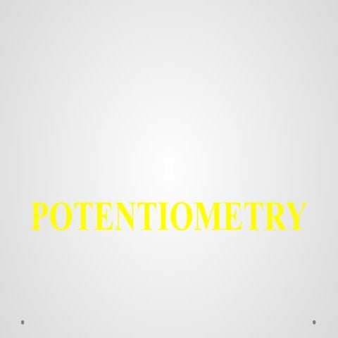 Pharmaceutical Analysis Potentiometery ppt