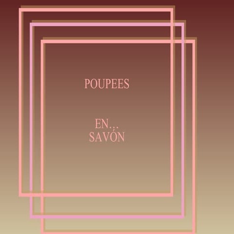 Poupees en savon