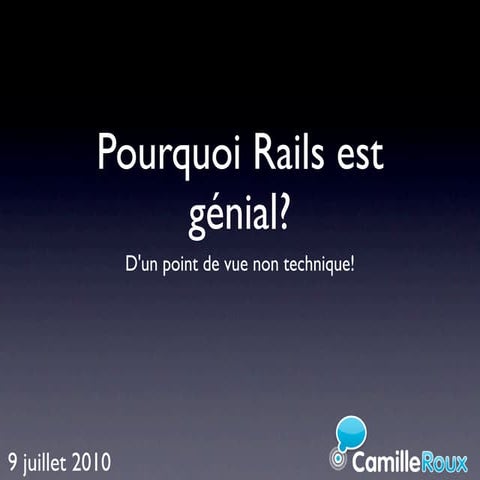 Pourquoi Ruby on Rails est génial? (d'un point de vue non technique)