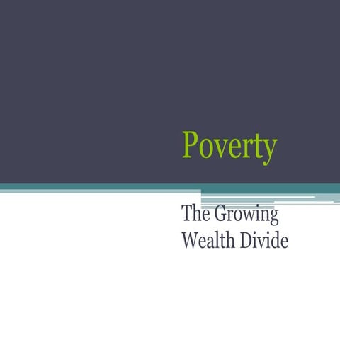 Poverty: The Growing Wealth Divide
