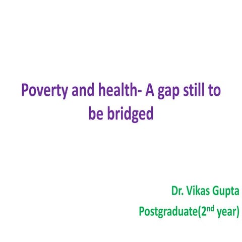 Poverty and health- a gap still to be bridged