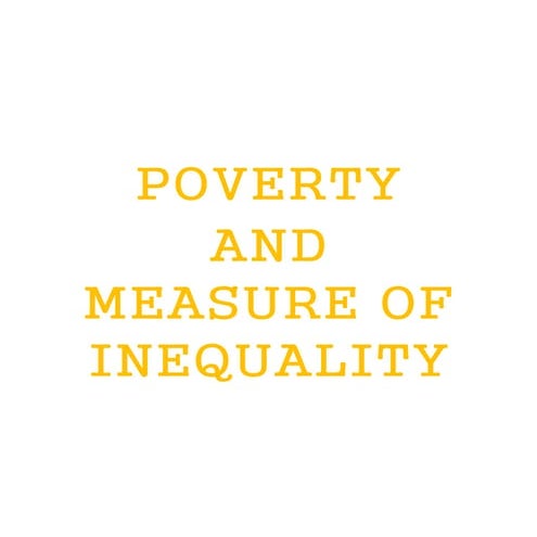 Poverty and measure of inequality