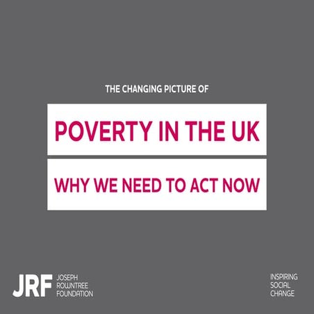 The changing picture of poverty in the UK - Why we need to act now