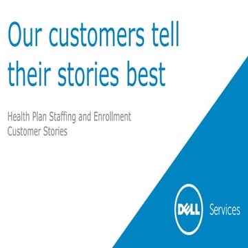 Dell Services Health Plan Staffing and Enrollment: Customer Success Stories