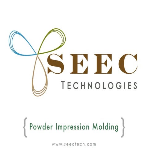 Powder Impression Molding - Manufacturing