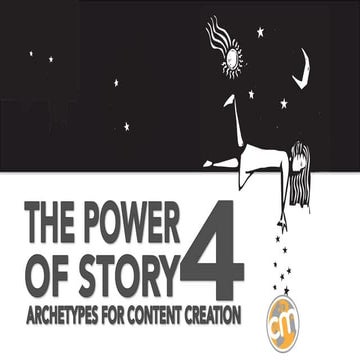 The Power OF Story - 4 Archetypes For Content Creation Strategies