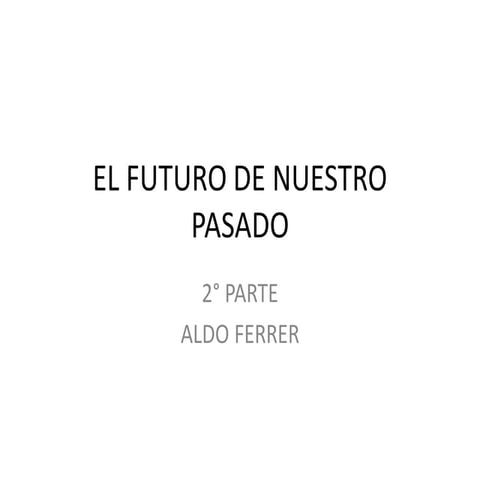 POWER-POINT-EL-FUTURO-DE-NUESTRO-PASADO--2---parcial.pdf