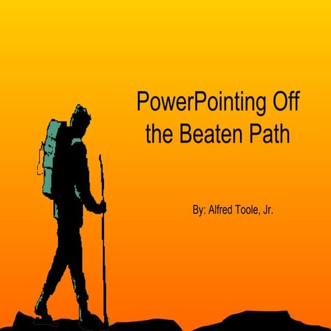 Power Pointing Off The Beaten Path
