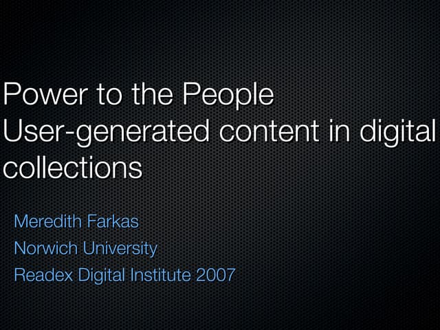 Power to the People: User-generated content in digital collections