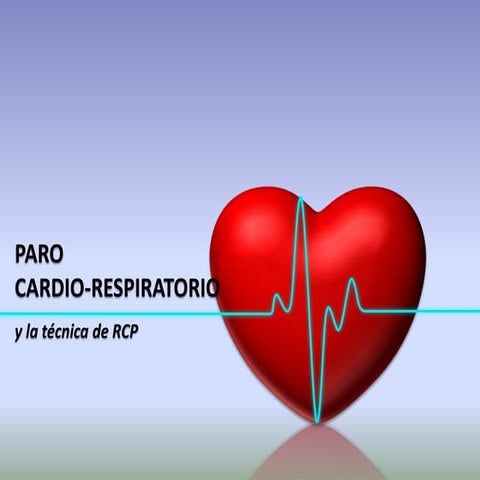 Paro Cardio Respiratorio + RCP