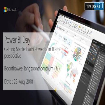 Power BI Day-mvpskill-25082018: Get Started with Power BI in IT Pro perspective 