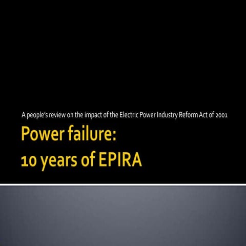 Power failure: Ten (10) Years of EPIRA jun 2011