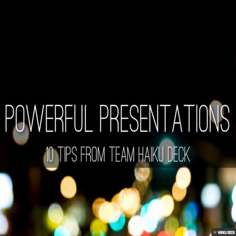 Powerful Presentations: 10 Tips from Team Haiku Deck
