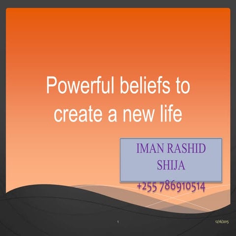 Powerful beliefs to create a new life