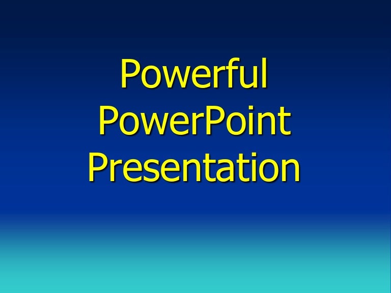 powerful powerpoint presentation
