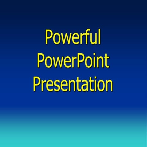 Powerful powerpoint presentation