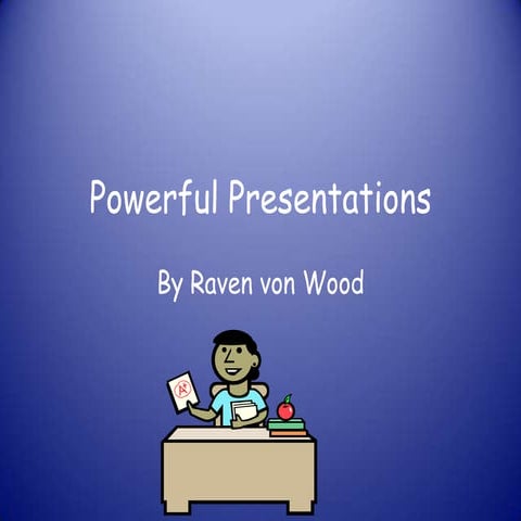 Powerful presentations