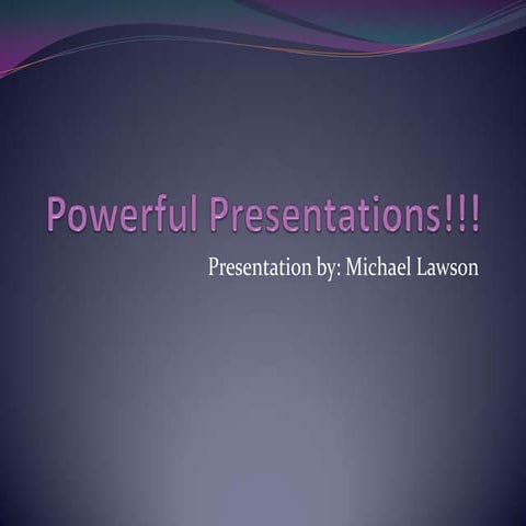 Powerful presentations!!!