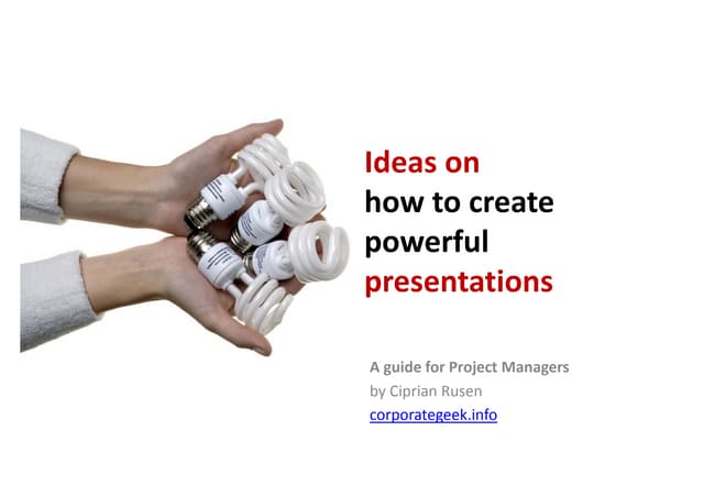 Ideas on how to create powerful presentations
