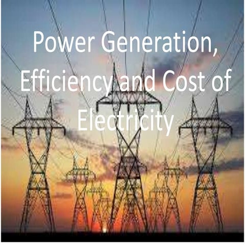 Grade9, U2-L7-Power generation, efficiency and cost of electricity