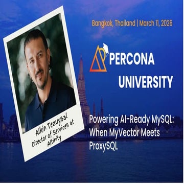 Powering_AI-Ready_MySQL_MyVector_ProxySQL_v3 PERCONA UNIVERSITY Bangkok ...