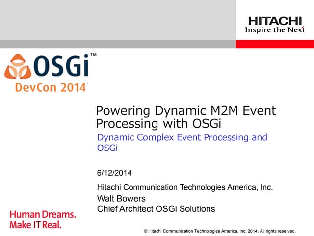 Powering Dynamic M2M Event Processing with OSGi - W Bowers