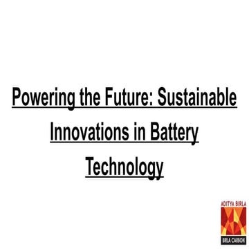 Powering the Future_ Sustainable Innovations in Battery Technology.pptx