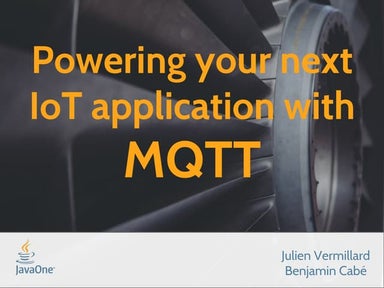 Powering your next IoT application with MQTT - JavaOne 2014 tutorial