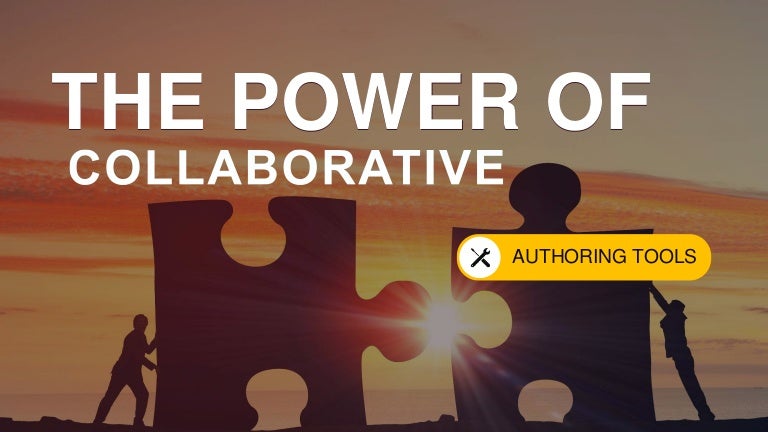 The Power of Collaborative Authoring Tools