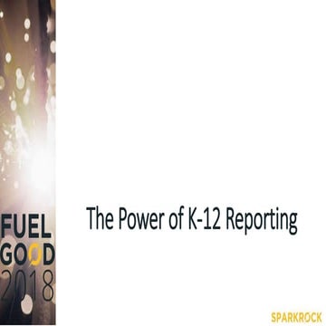Fuel Good 2018: The Power of K12 Reporting 