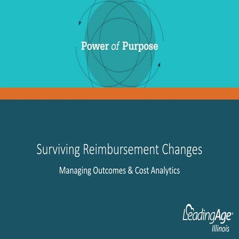 Surviving Reimbursement Changes - Managing Outcomes and Cost Analytics