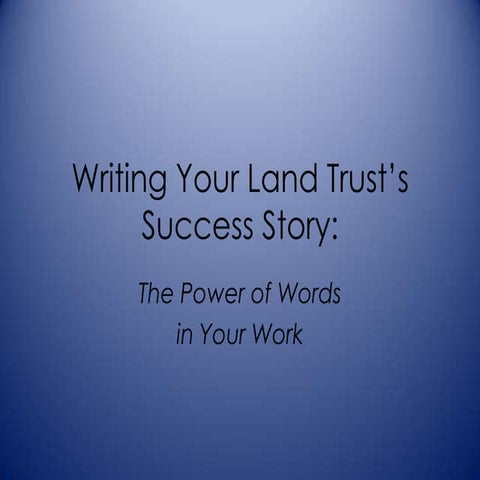 The Power of Words in Your Work: Writing Your Land Trust's Success Story