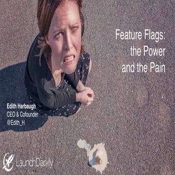 Feature Flags: the Power & the Pain of management at scale