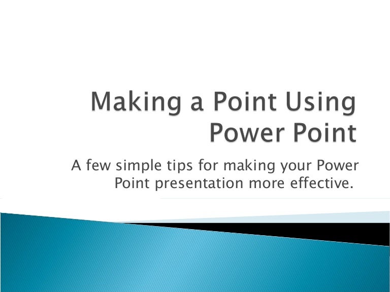 How to Make a Point Using Power Point