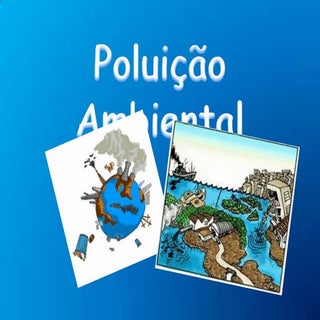 A Poluição Ambiental - Powerpoint
