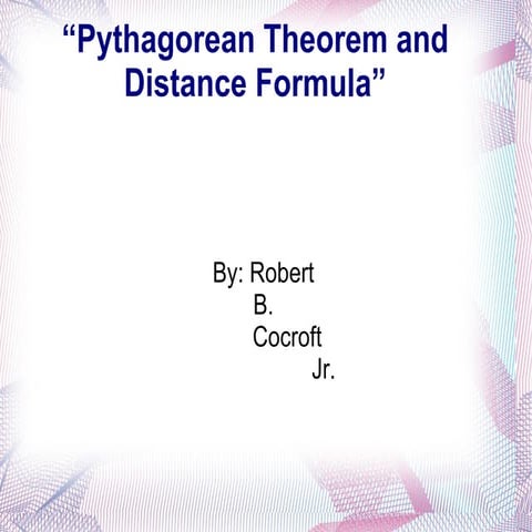 “Pythagorean Theorem and Distance Formula”