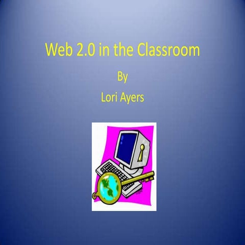 Web 2.0 in the Classroom