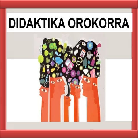 DIDAKTIKA OROKORRA