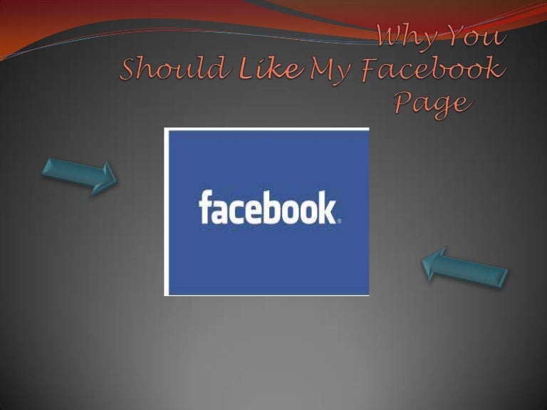Why You Should Like My Facebook Page