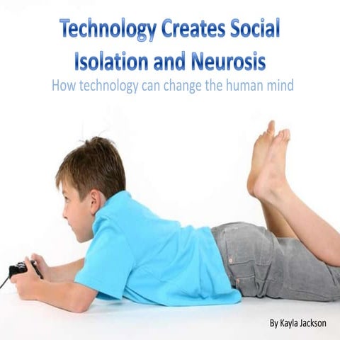 Technology Creates Social Isolation and Neurosis 
