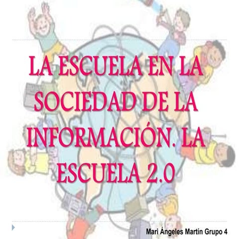 La escuela en la sociedad de la información. La escuela 2.0. | PPTX