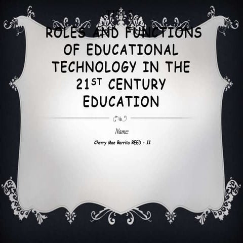 Roles and Functions of Educational Technology in 21st century education ...