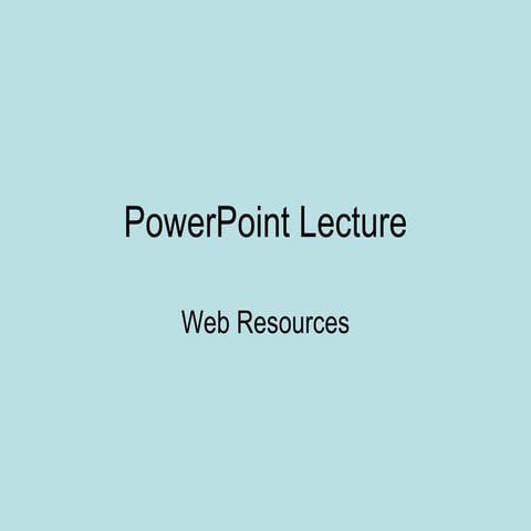 Power Point Lecture Web Resources