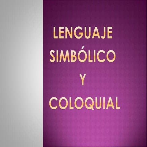 Lenguaje simbólico y coloquial | PPTX