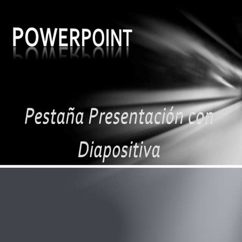 PowerPoint- Pestaña Presentación con Diapositiva 