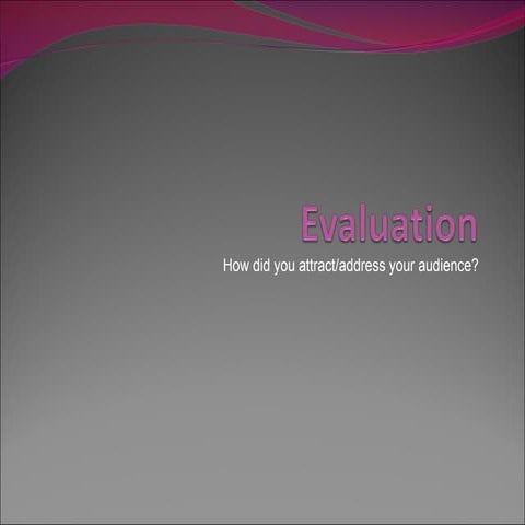 5. How did you attract/address your audience?